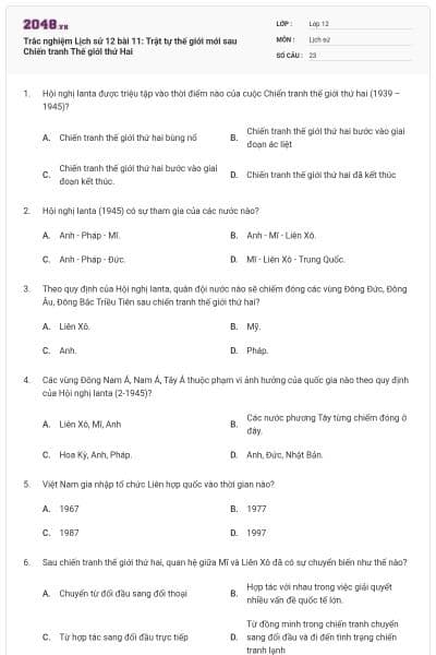 Trắc nghiệm Lịch sử 12 bài 11: Trật tự thế giới mới sau Chiến tranh Thế giới thứ Hai