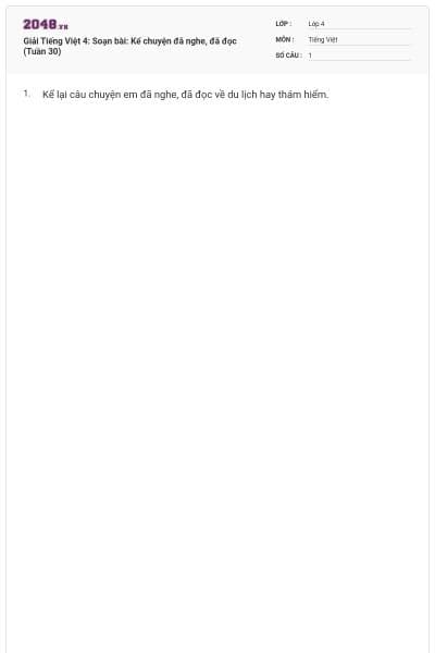 Giải Tiếng Việt 4: Soạn bài: Kể chuyện đã nghe, đã đọc (Tuần 30)