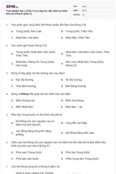 Trắc nghiệm Địa Lí 8 Bài 12 (có đáp án): Đặc điểm tự nhiên khu vực Đông Á (phần 2)