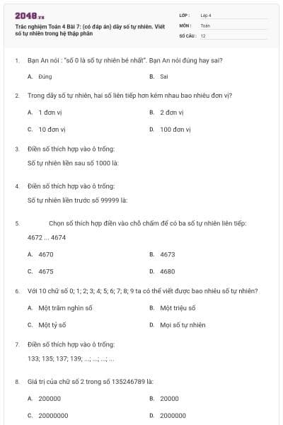 Trắc nghiệm Toán 4 Bài 7: (có đáp án) dãy số tự nhiên. Viết số tự nhiên trong hệ thập phân