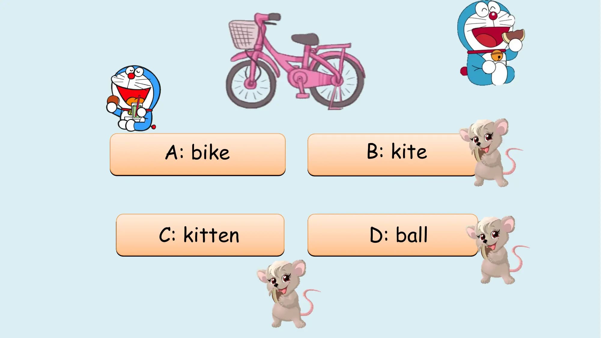 A: bike B: kite

C: kitten D: ball