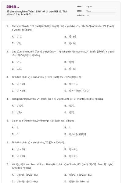 85 câu trắc nghiệm Toán 12 Kết nối tri thức Bài 12. Tích phân có đáp án - Đề 3