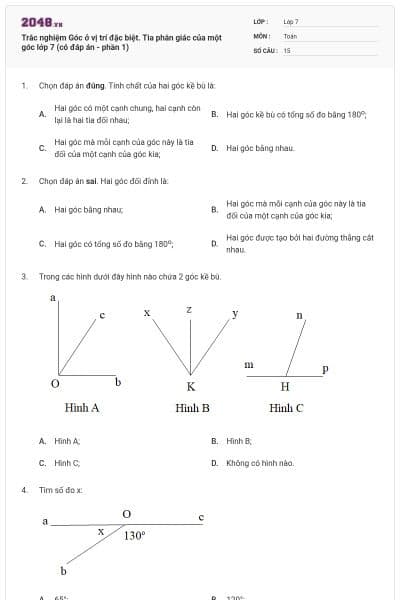 Trắc nghiệm Góc ở vị trí đặc biệt. Tia phân giác của một góc lớp 7 (có đáp án - phần 1)
