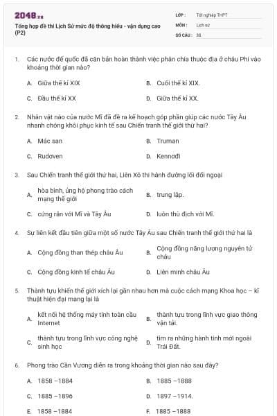 Tổng hợp đề thi Lịch Sử mức độ thông hiểu - vận dụng cao (P2)