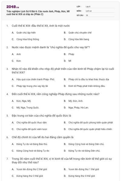 Trắc nghiệm Lịch Sử 8 Bài 6: Các nước Anh, Pháp, Đức, Mĩ cuối thế kỉ XIX có đáp án (Phần 2)
