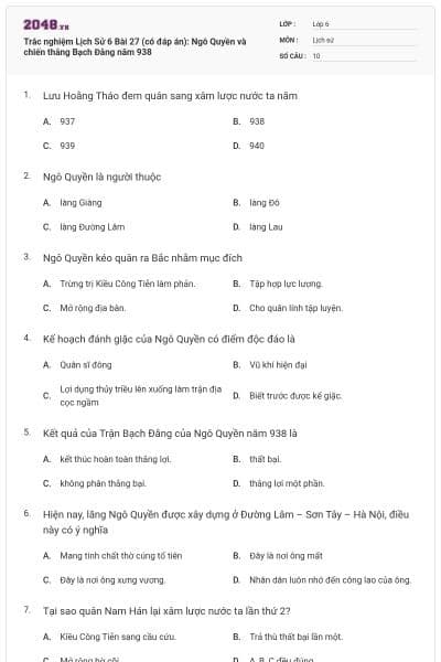 Trắc nghiệm Lịch Sử 6 Bài 27 (có đáp án): Ngô Quyền và chiến thắng Bạch Đằng năm 938