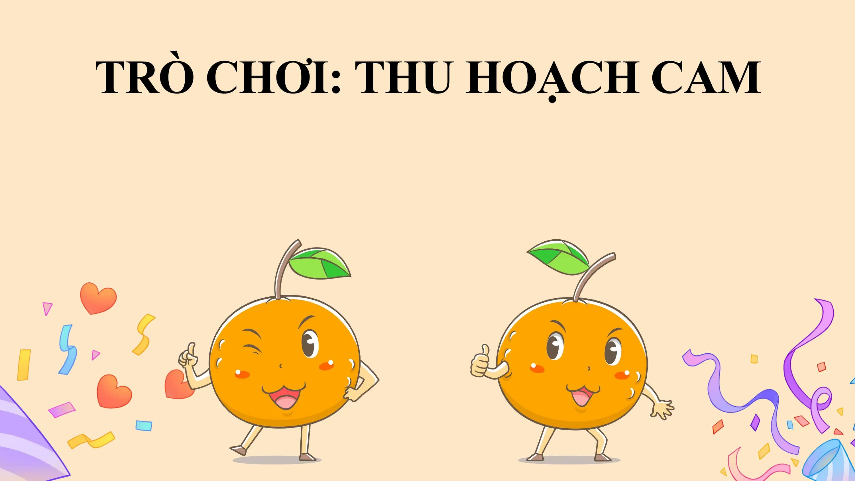 TRÒ CHƠI: THU HOẠCH CAM