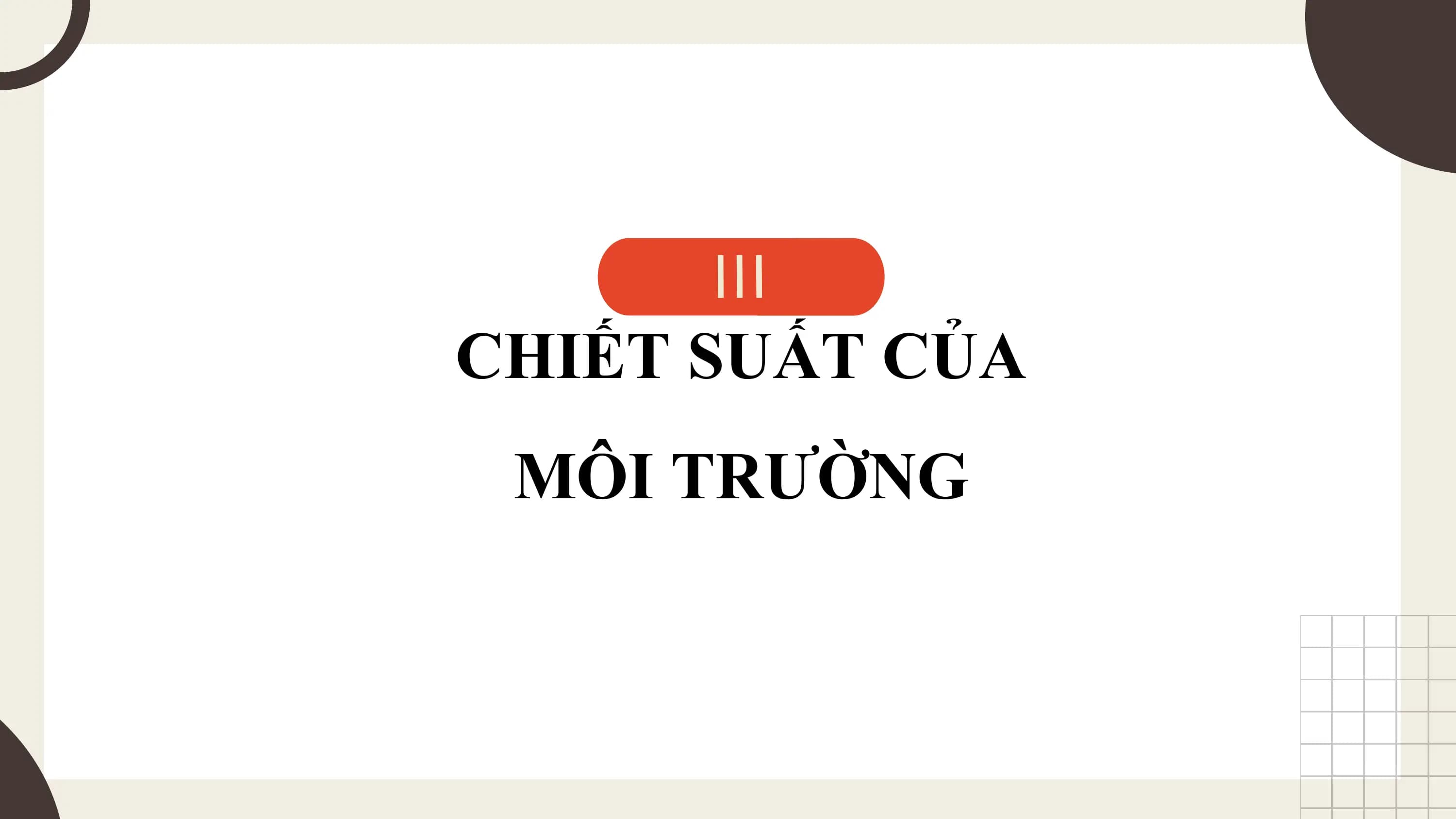 III
CHIẾT SUẤT CỦA
 MÔI TRƯỜNG