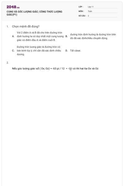 CUNG VÀ GÓC LƯỢNG GIÁC; CÔNG THỨC LƯỢNG GIÁC(P1)