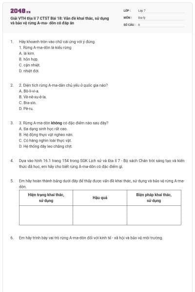 Giải VTH Địa lí 7 CTST Bài 18: Vẫn đề khai thác, sử dụng và bảo vệ rừng A-ma- dôn có đáp án