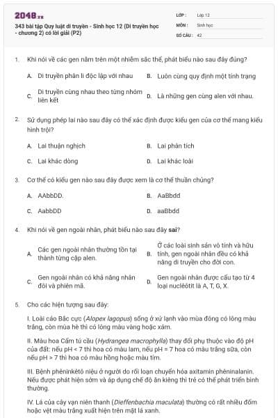 343 bài tập Quy luật di truyền - Sinh học 12 (Di truyền học - chương 2) có lời giải (P2)
