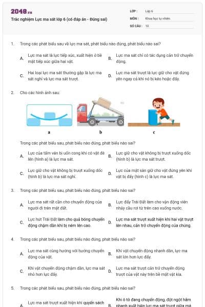 Trắc nghiệm Lực ma sát lớp 6 (có đáp án - Đúng sai)