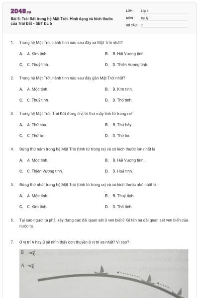 Bài 5: Trái Đất trong hệ Mặt Trời. Hình dạng và kích thước của Trái Đất - SBT ĐL 6