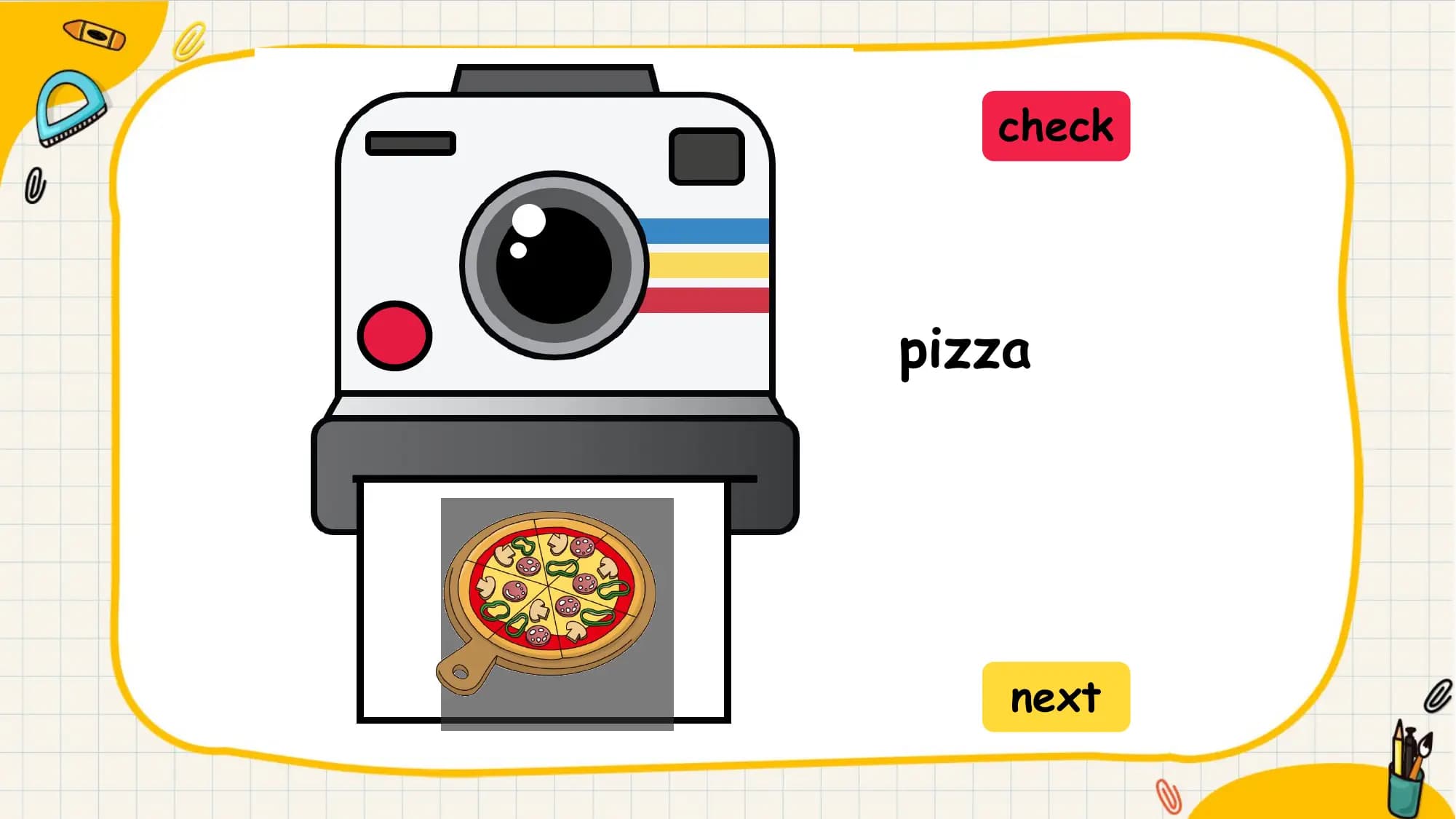 check

pizza

 next