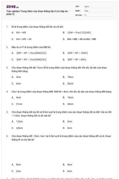Trắc nghiệm Trung điểm của đoạn thẳng lớp 6 (có đáp án - phần 2)