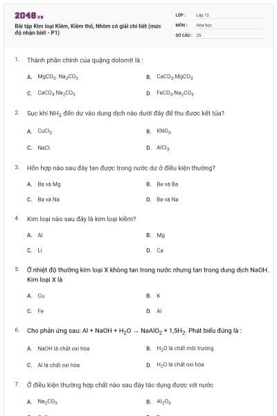 Bài tập Kim loại Kiềm, Kiềm thổ, Nhôm có giải chi tiết (mức độ nhận biết - P1)