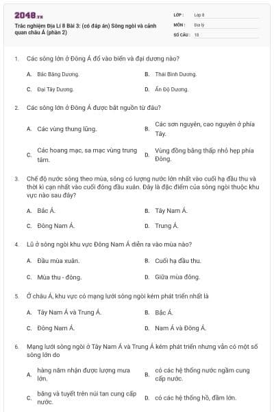 Trắc nghiệm Địa Lí 8 Bài 3: (có đáp án) Sông ngòi và cảnh quan châu Á (phần 2)