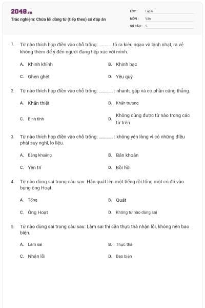 Trắc nghiệm: Chữa lỗi dùng từ (tiếp theo) có đáp án