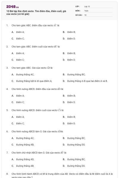10 Bài tập Xác định vectơ. Tìm điểm đầu, điểm cuối, giá của vectơ (có lời giải)