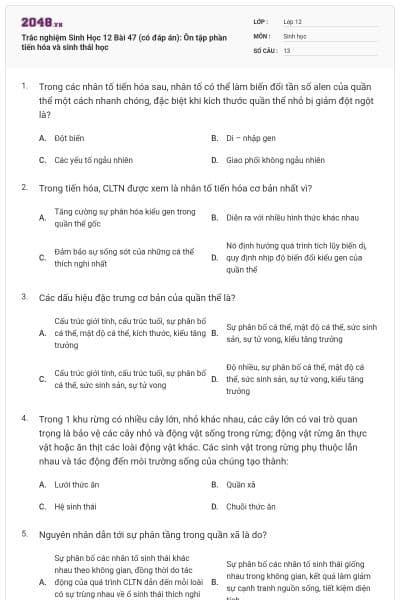 Trắc nghiệm Sinh Học 12 Bài 47 (có đáp án): Ôn tập phần tiến hóa và sinh thái học