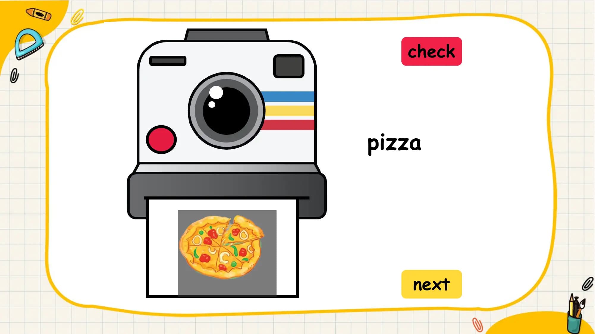 check

pizza

 next