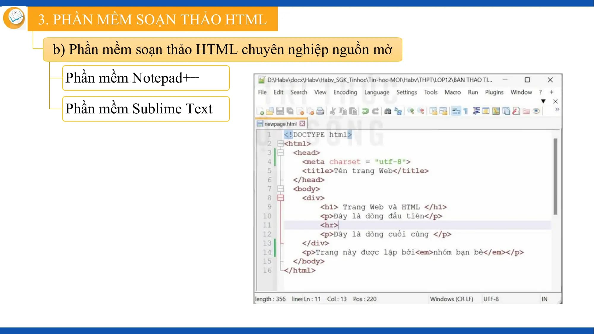 3. PHẦN MỀM SOẠN THẢO HTML

 b) Phần mềm soạn thảo HTML chuyên nghiệp nguồn mở
 Phần mềm Notepad++

 Phần mềm Sublime Text