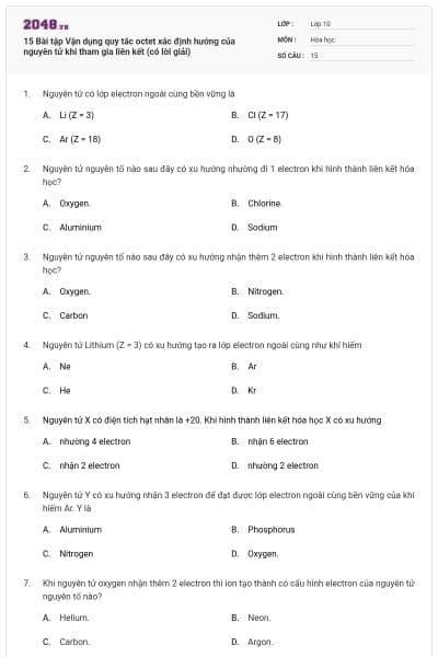 15 Bài tập Vận dụng quy tắc octet xác định hướng của nguyên tử khi tham gia liên kết (có lời giải)