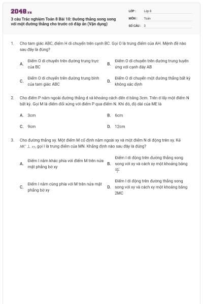 3 câu Trắc nghiệm Toán 8 Bài 10: Đường thẳng song song với một đường thẳng cho trước có đáp án (Vận dụng)