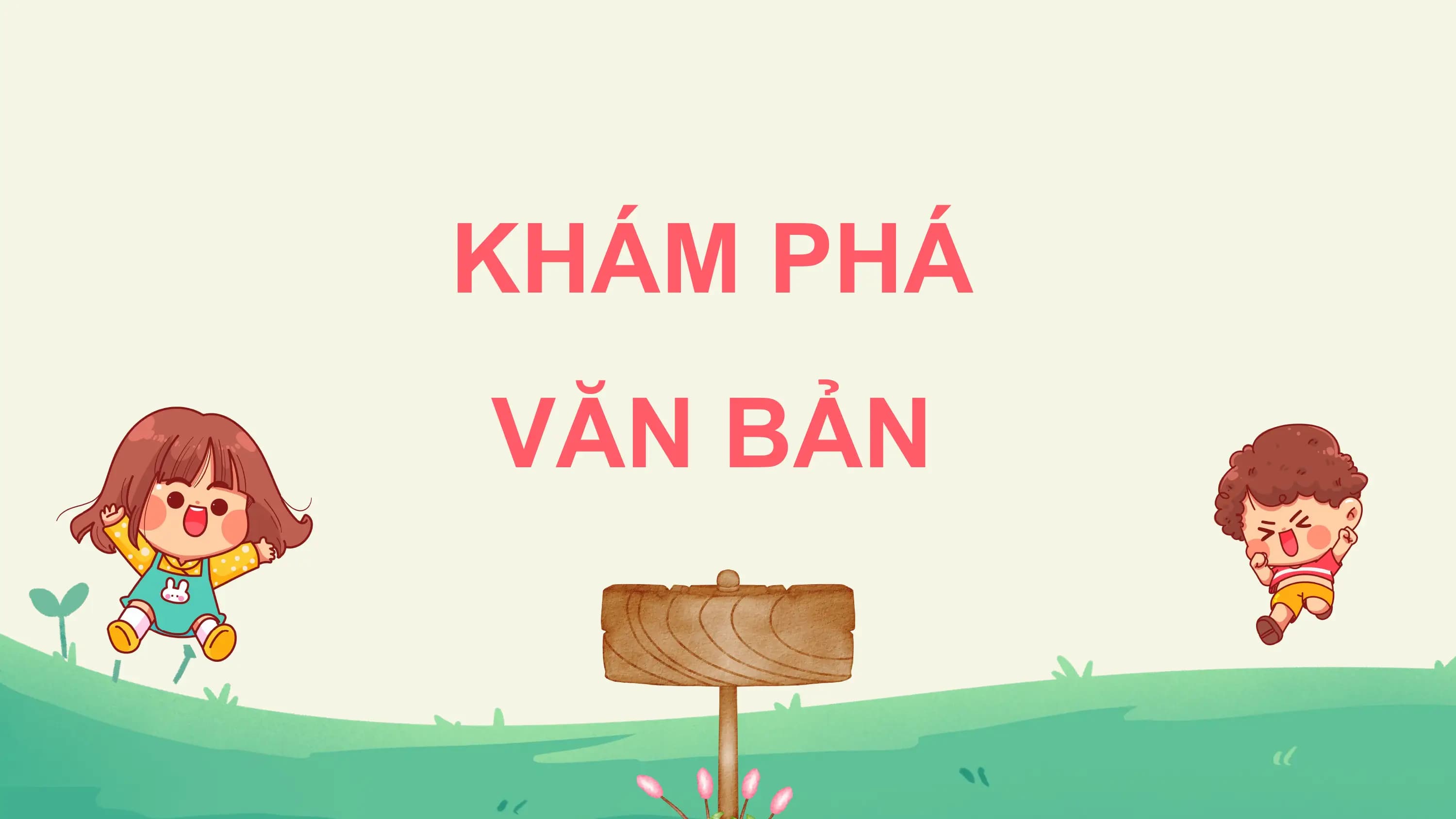KHÁM PHÁ
VĂN BẢN