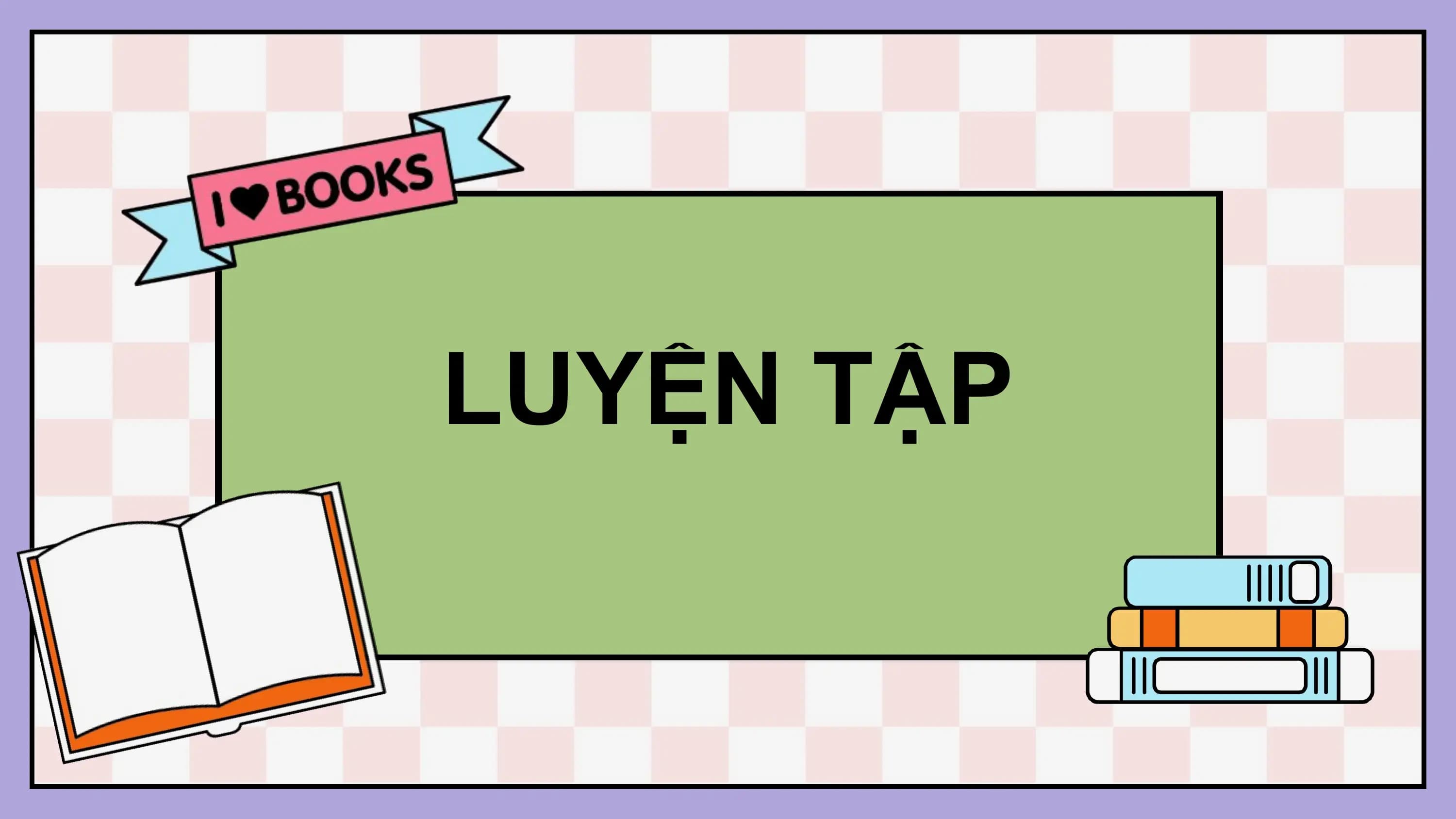 LUYỆN TẬP