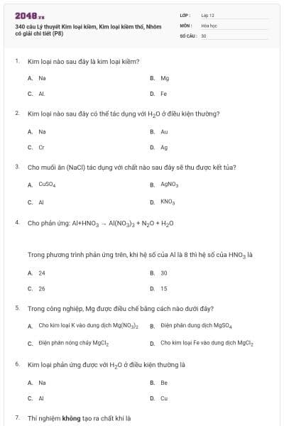 340 câu Lý thuyết Kim loại kiềm, Kim loại kiềm thổ, Nhôm có giải chi tiết (P8)