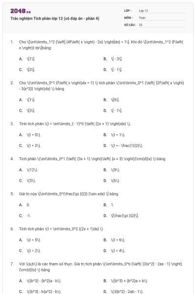 Trắc nghiệm Tích phân lớp 12 (có đáp án - phần 4)