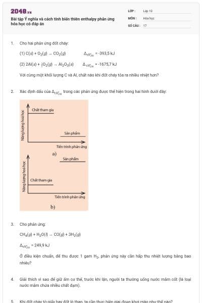 Bài tập Ý nghĩa và cách tính biến thiên enthalpy phản ứng hóa học có đáp án