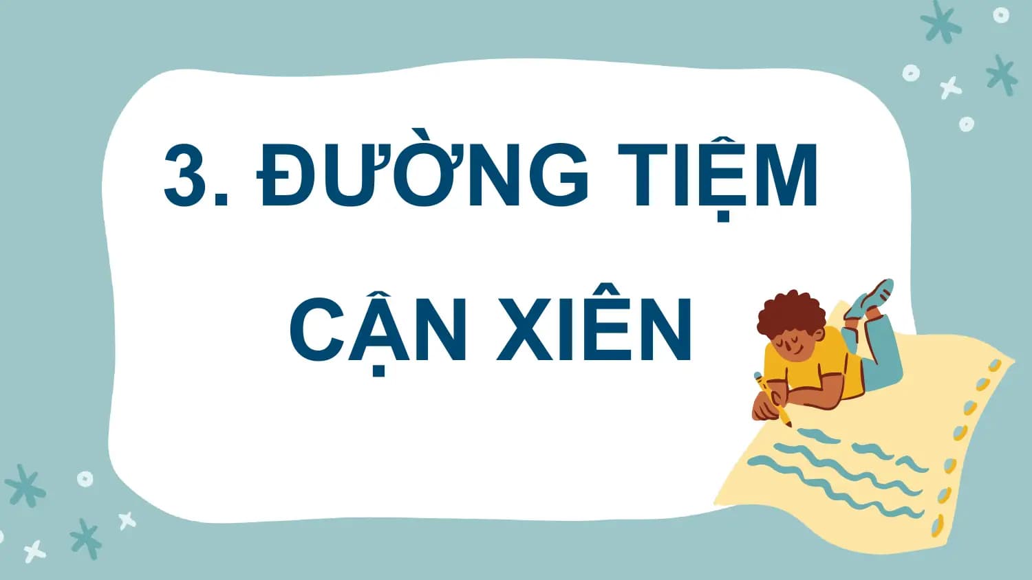 3. ĐƯỜNG TIỆM
 CẬN XIÊN
