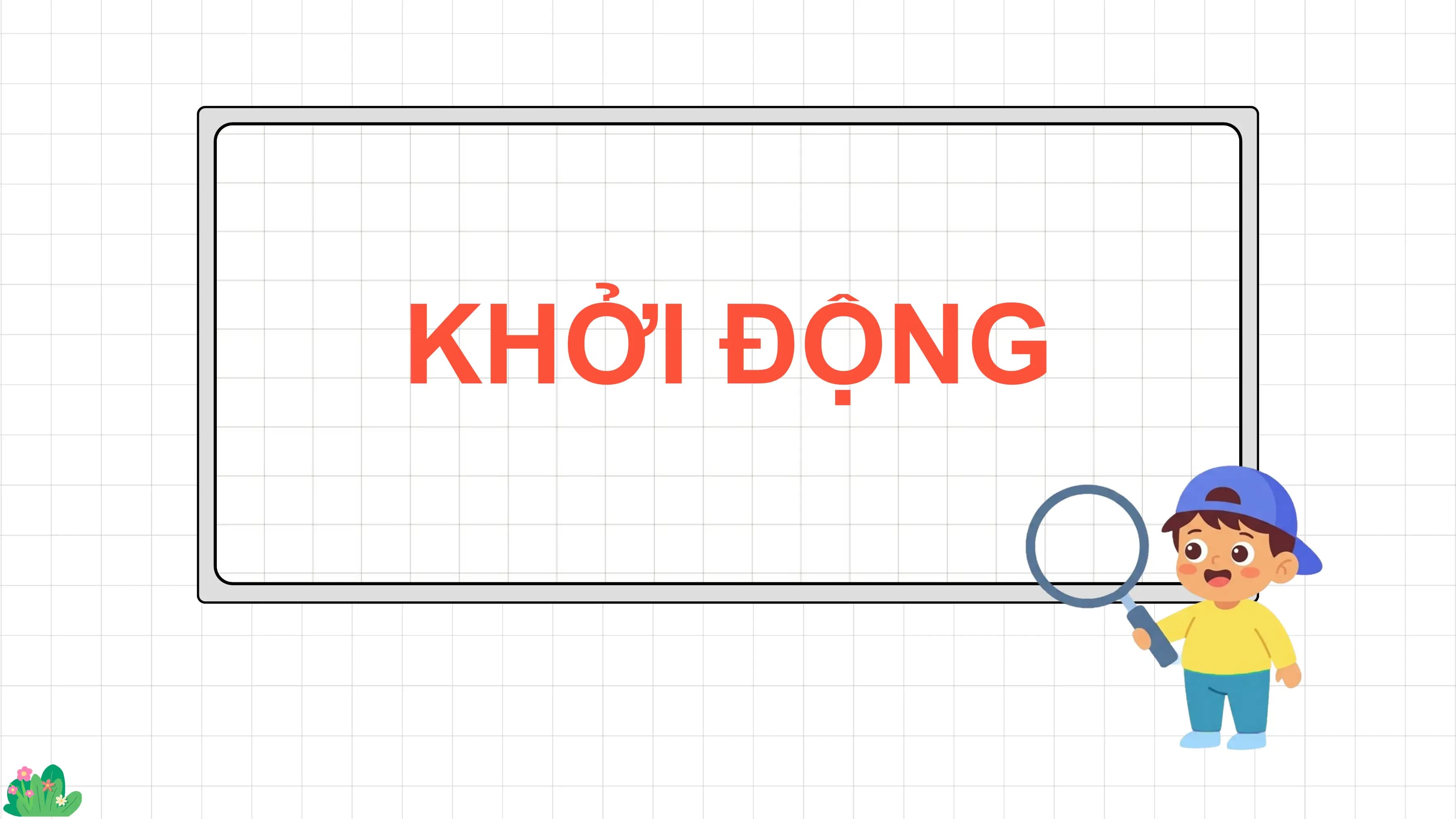 KHỞI ĐỘNG