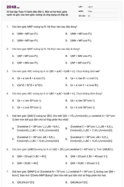 32 bài tập Toán 9 Cánh diều Bài 2. Một số hệ thức giữa cạnh và góc của tam giác vuông và ứng dụng có đáp án