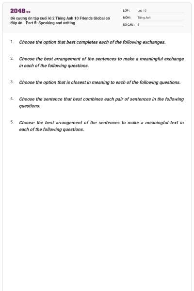 Đề cương ôn tập cuối kì 2 Tiếng Anh 10 Friends Global có đáp án - Part 5: Speaking and writing