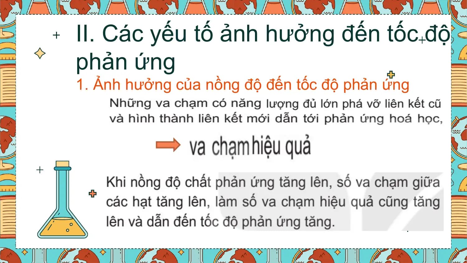 II. Các yếu tố ảnh hưởng đến tốc độ
phản ứng
1. Ảnh hưởng của nồng độ đến tốc độ phản ứng