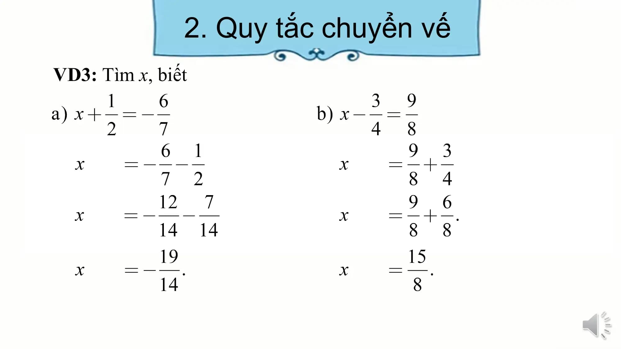 2. Quy tắc chuyển vế
VD3: Tìm x, biết