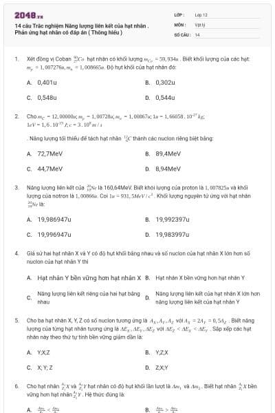14 câu Trắc nghiệm Năng lượng liên kết của hạt nhân . Phản ứng hạt nhân có đáp án ( Thông hiểu )