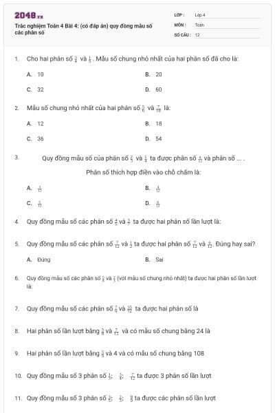 Trắc nghiệm Toán 4 Bài 4: (có đáp án) quy đồng mẫu số các phân số