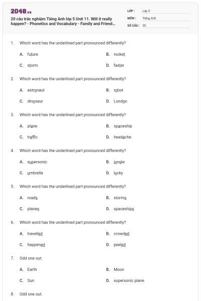 20 câu trắc nghiệm Tiếng Anh lớp 5 Unit 11. Will it really happen? - Phonetics and Vocabulary - Family and Friends có đáp án