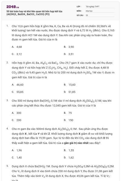 50 bài toán hay và khó liên quan tới hỗn hợp kết tủa (Al(OH)3_ BaSO4_ BaCO3_ CaCO3) (P2)