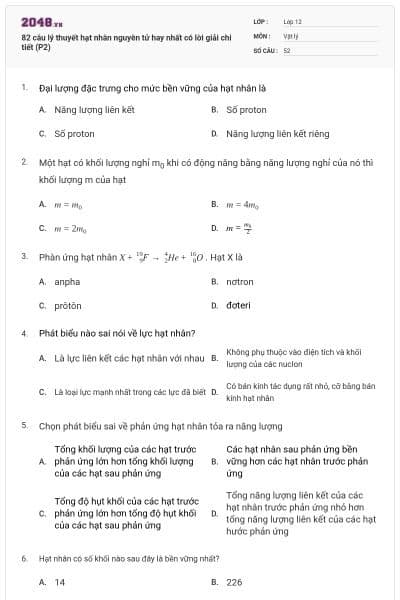 82 câu lý thuyết hạt nhân nguyên tử hay nhất có lời giải chi tiết (P2)