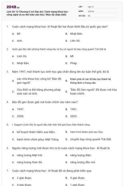 Lịch Sử 12 Chương 6 (có đáp án): Cách mạng khoa học - công nghệ và xu thế toàn cầu hóa ( Mức độ nhận biết)