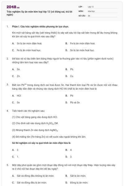 Trắc nghiệm Sự ăn mòn kim loại lớp 12 (có đúng sai, trả lời ngắn)