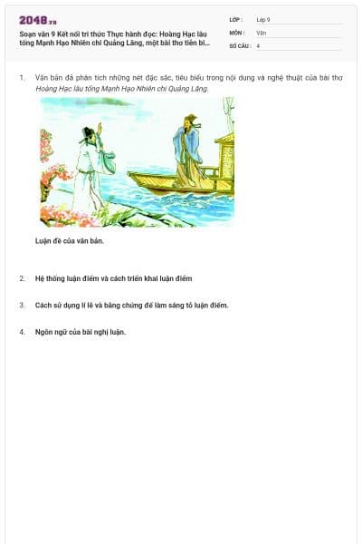 Soạn văn 9 Kết nối tri thức Thực hành đọc: Hoàng Hạc lâu tống Mạnh Hạo Nhiên chi Quảng Lăng, một bài thơ tiễn biệt tiêu biểu trong thơ Đường có đáp án