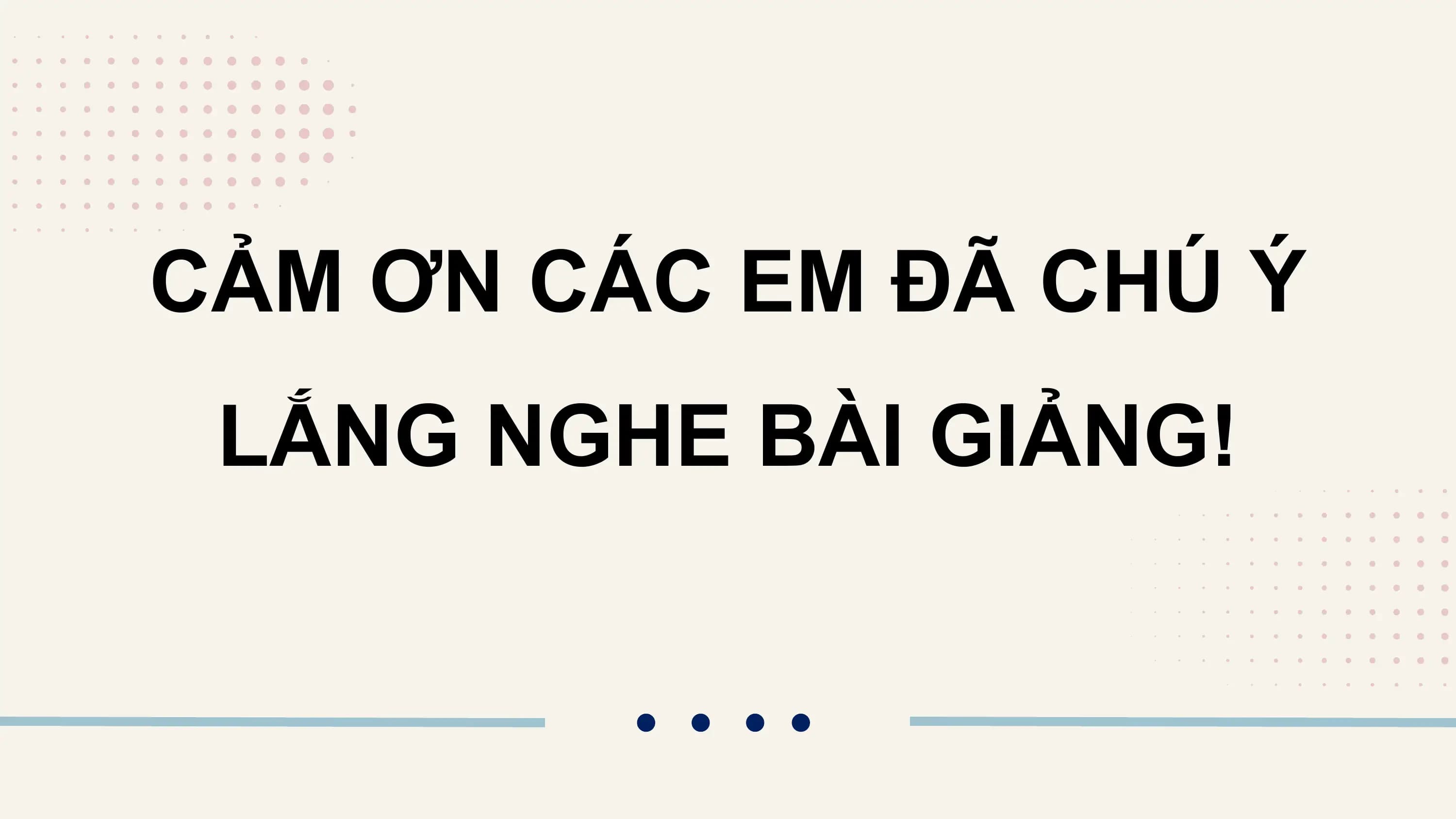 CẢM ƠN CÁC EM ĐÃ CHÚ Ý
 LẮNG NGHE BÀI GIẢNG!