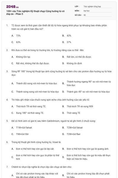 100+ câu Trắc nghiệm Kỹ thuật chụp Cộng hưởng từ có đáp án - Phần 5