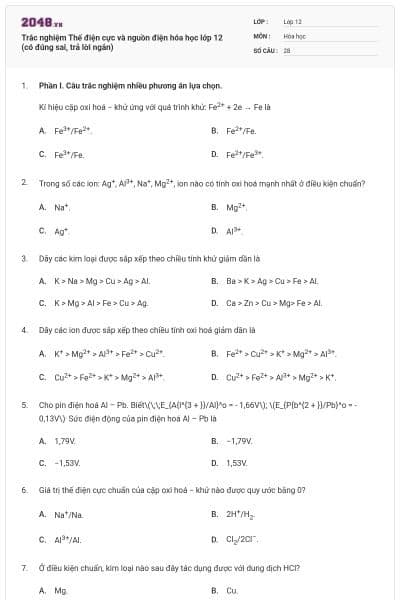 Trắc nghiệm Thế điện cực và nguồn điện hóa học lớp 12 (có đúng sai, trả lời ngắn)